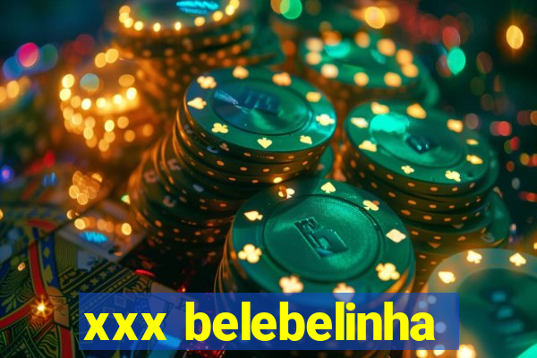 xxx belebelinha